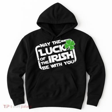 Luck Of The Irish Funny St. Patrick's Day Hoodie