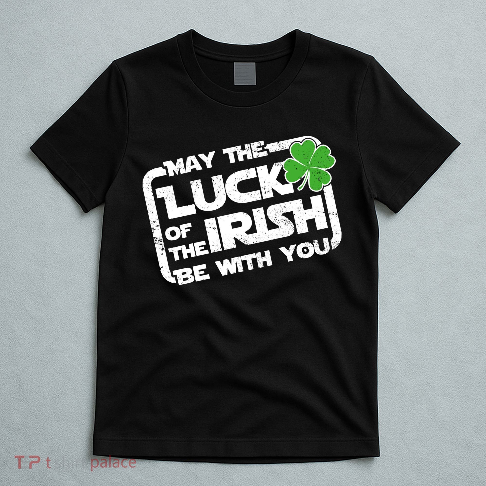 Luck Of The Irish Funny St. Patrick's Day T-Shirt
