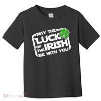 Luck Of The Irish Funny St. Patrick's Day Toddler T-Shirt thumb 0