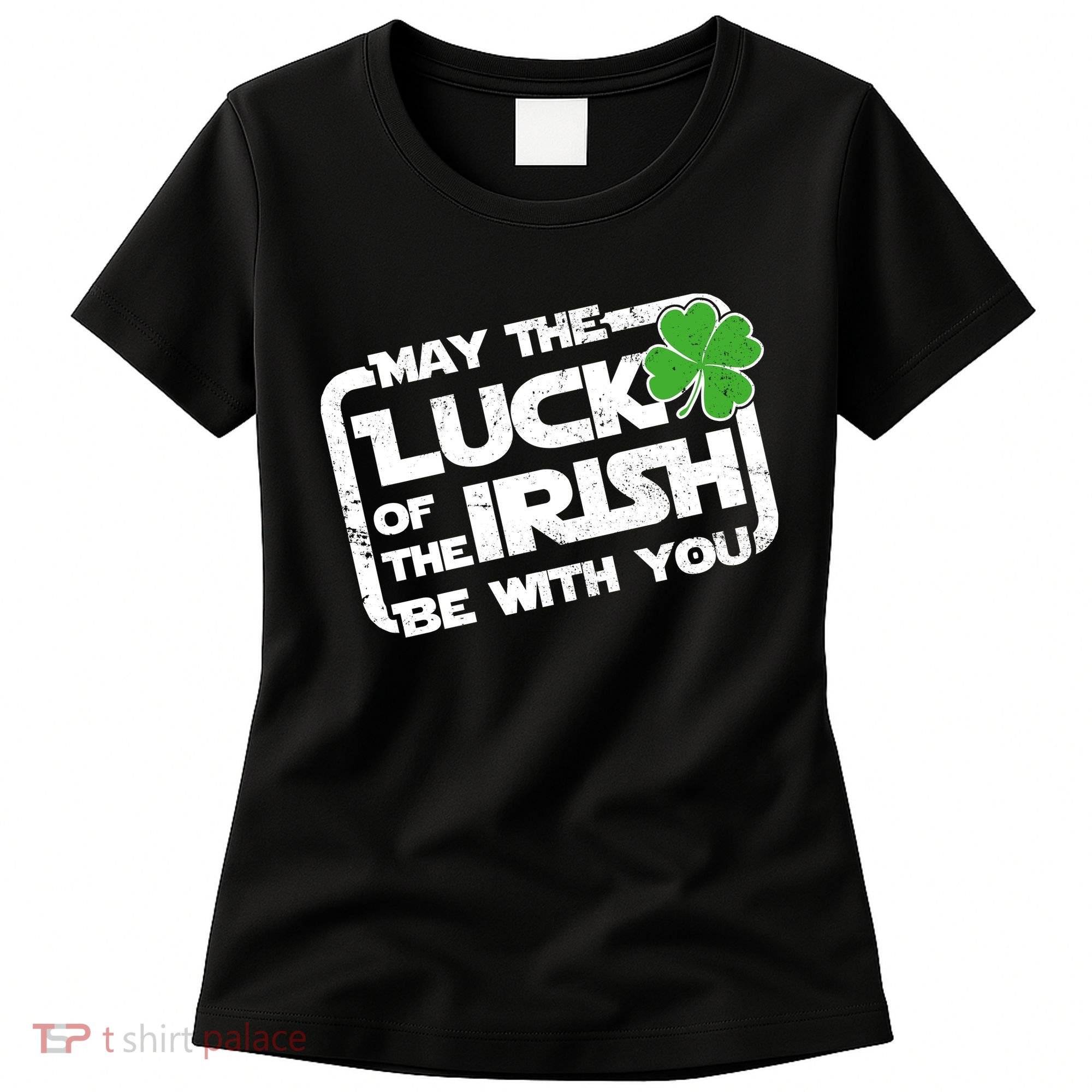 Luck Of The Irish Funny St. Patrick's Day Women's T-Shirt