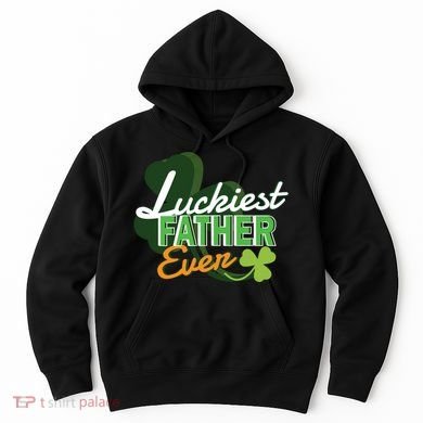 Luckiest Father Ever Hoodie
