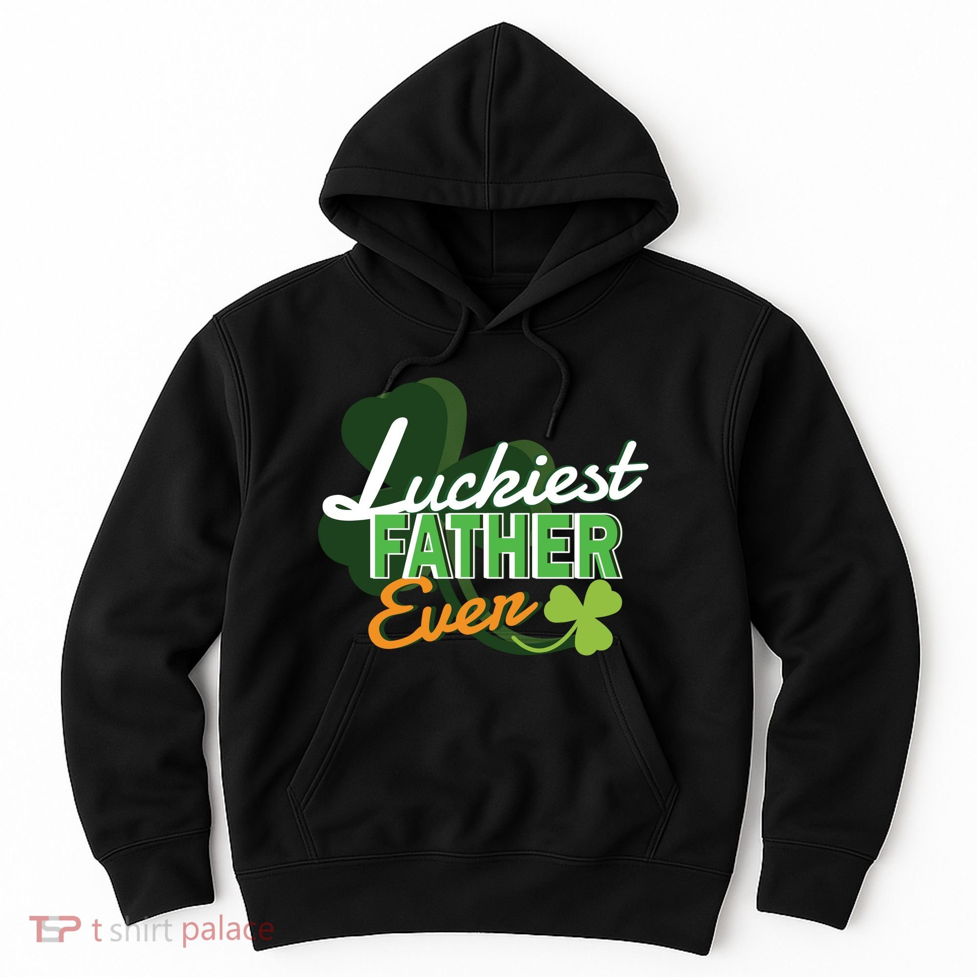 Luckiest Father Ever Hoodie