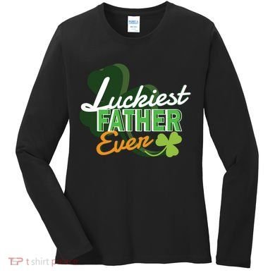 Luckiest Father Ever Women's Long Sleeve Shirt