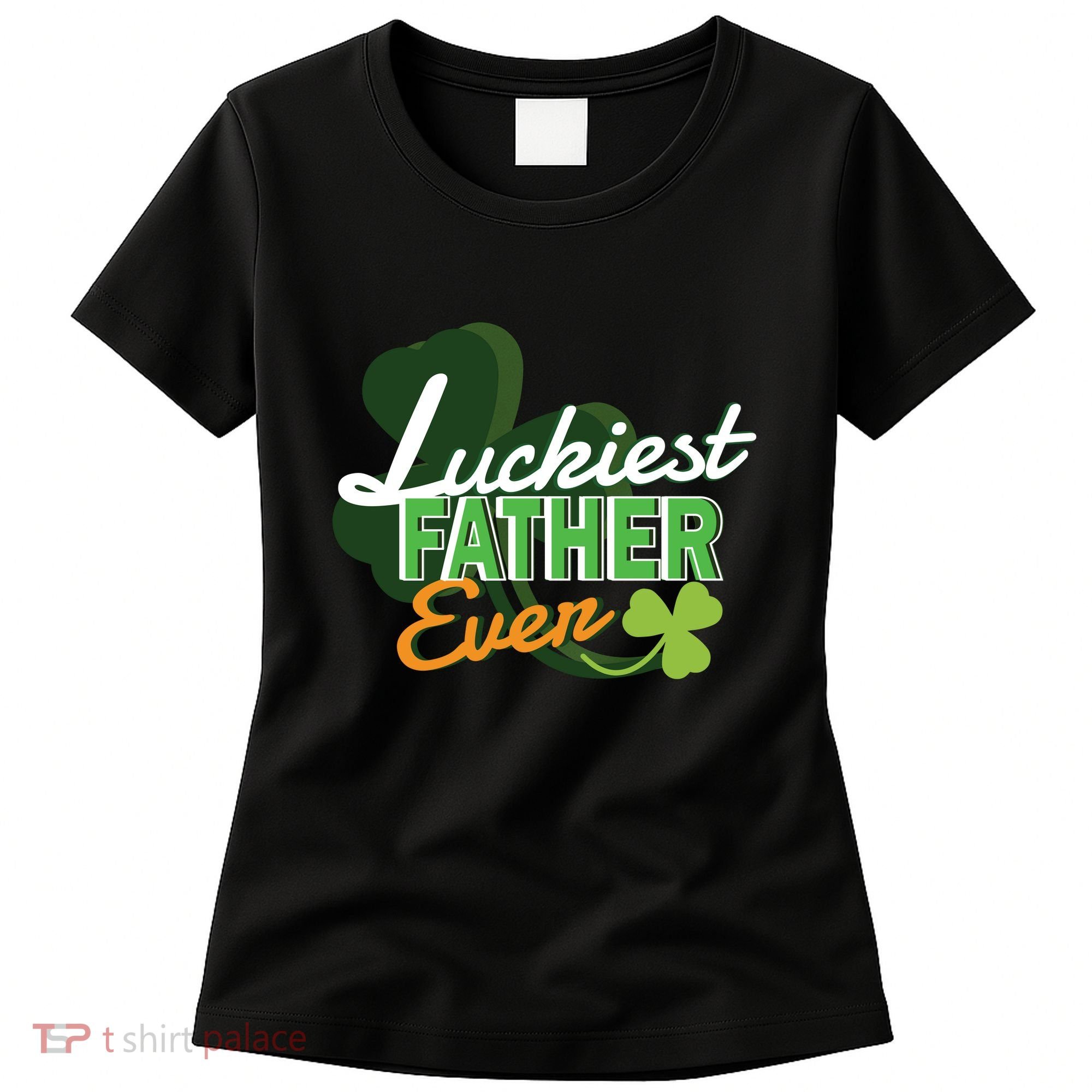 Luckiest Father Ever Women's T-Shirt