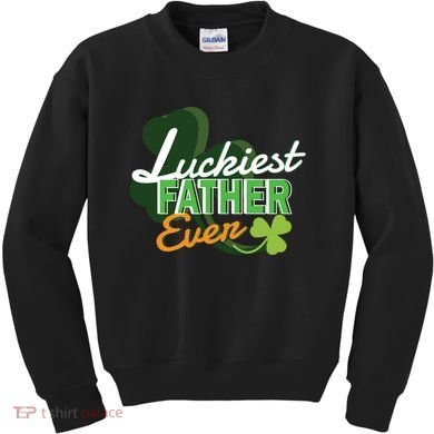 Luckiest Father Ever Kids Sweatshirt