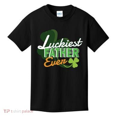 Luckiest Father Ever Kids T-Shirt