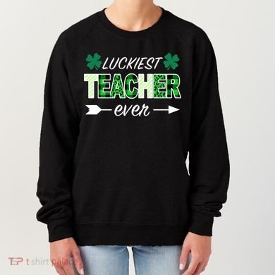 Luckiest Teacher Ever Women's Sweatshirt