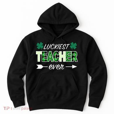 Luckiest Teacher Ever Hoodie