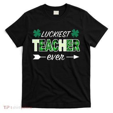 Luckiest Teacher Ever T-Shirt