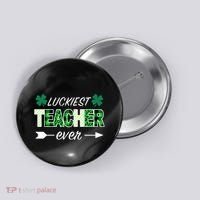 Luckiest Teacher Ever Button thumb 0