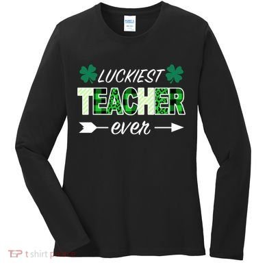 Luckiest Teacher Ever Women's Long Sleeve Shirt