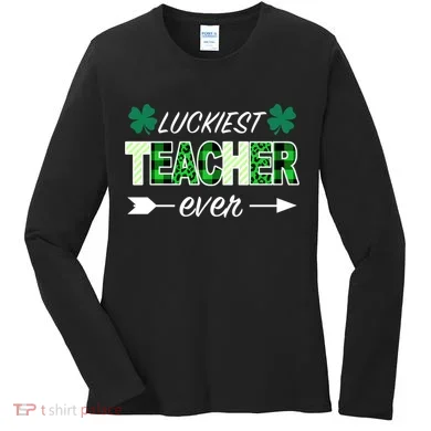 Luckiest Teacher Ever Women's Long Sleeve Shirt