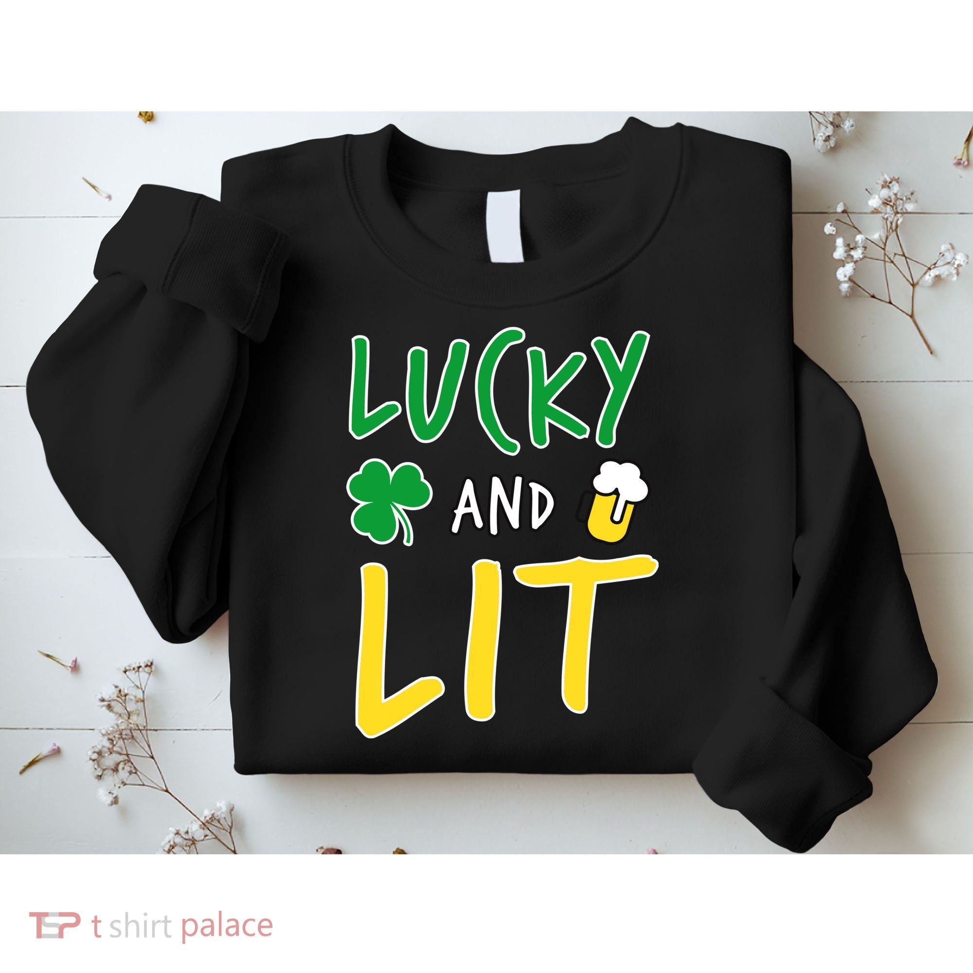Lucky And Lit St. Patrick's Day Sweatshirt