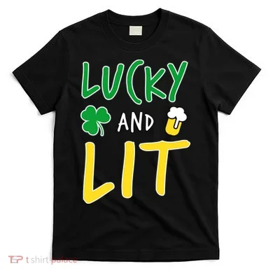Lucky And Lit St. Patrick's Day T-Shirt