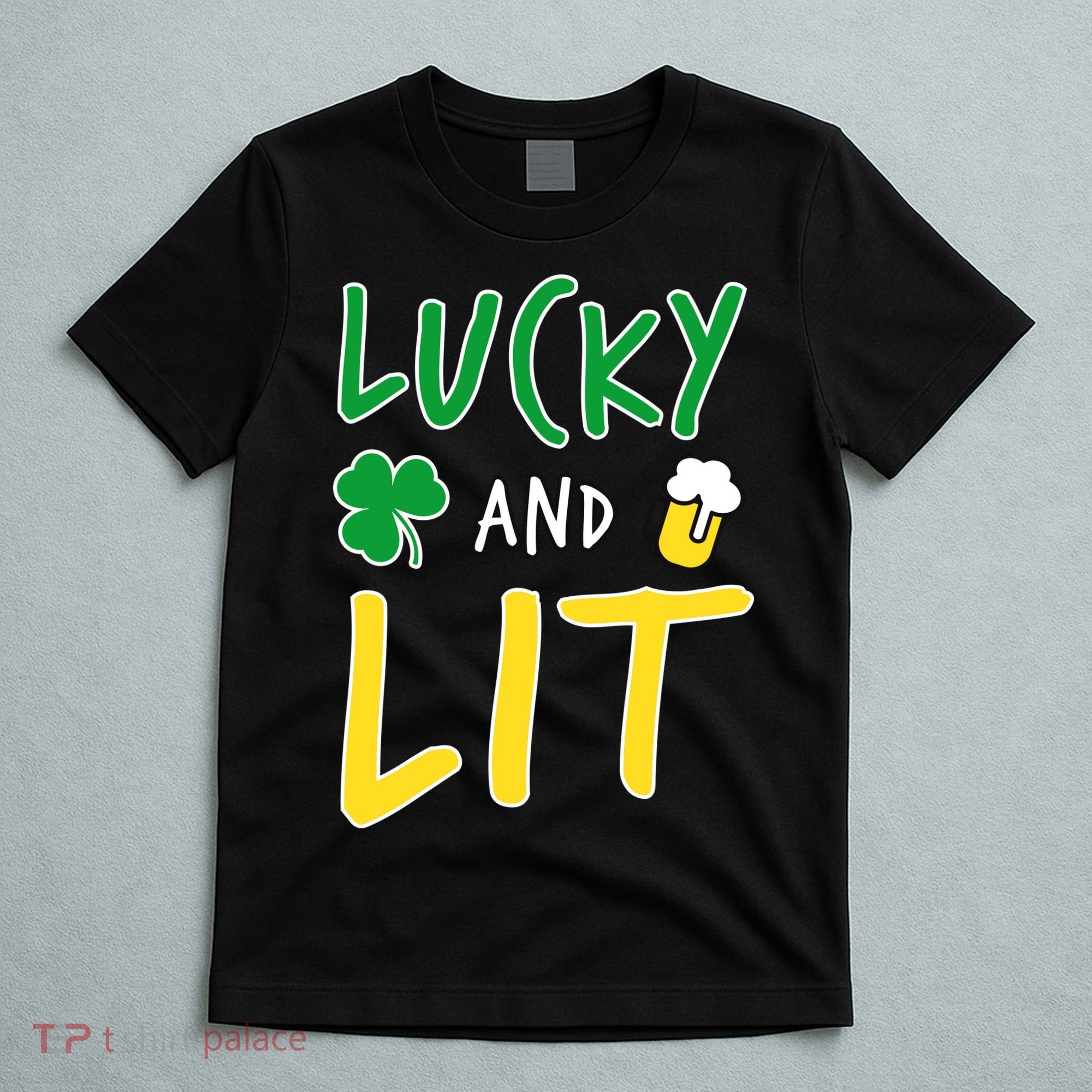 Lucky And Lit St. Patrick's Day T-Shirt
