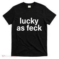 Lucky As Feck T-Shirt thumb 0