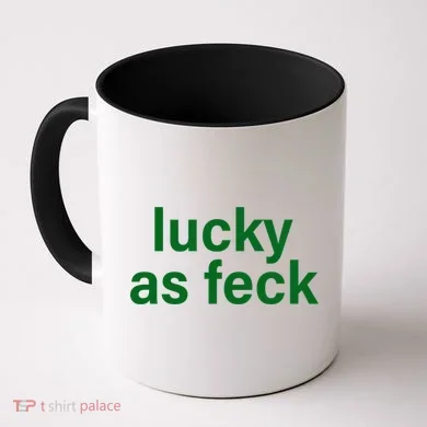 Lucky As Feck Coffee Mug