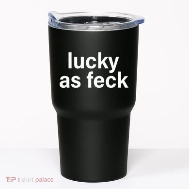 Lucky As Feck Tumbler