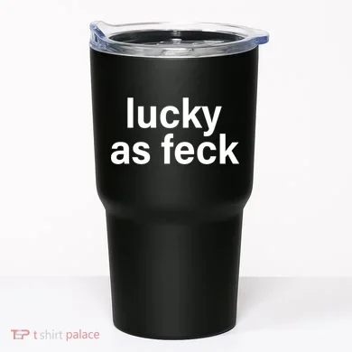Lucky As Feck Tumbler
