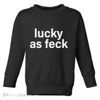 Lucky As Feck Toddler Sweatshirt thumb 0