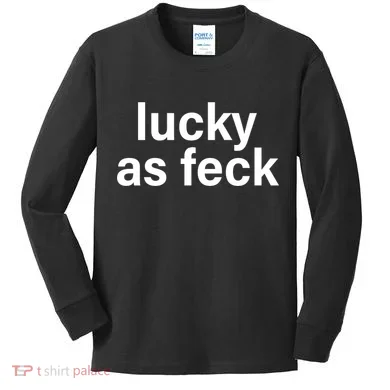Lucky As Feck Kids Long Sleeve Shirt