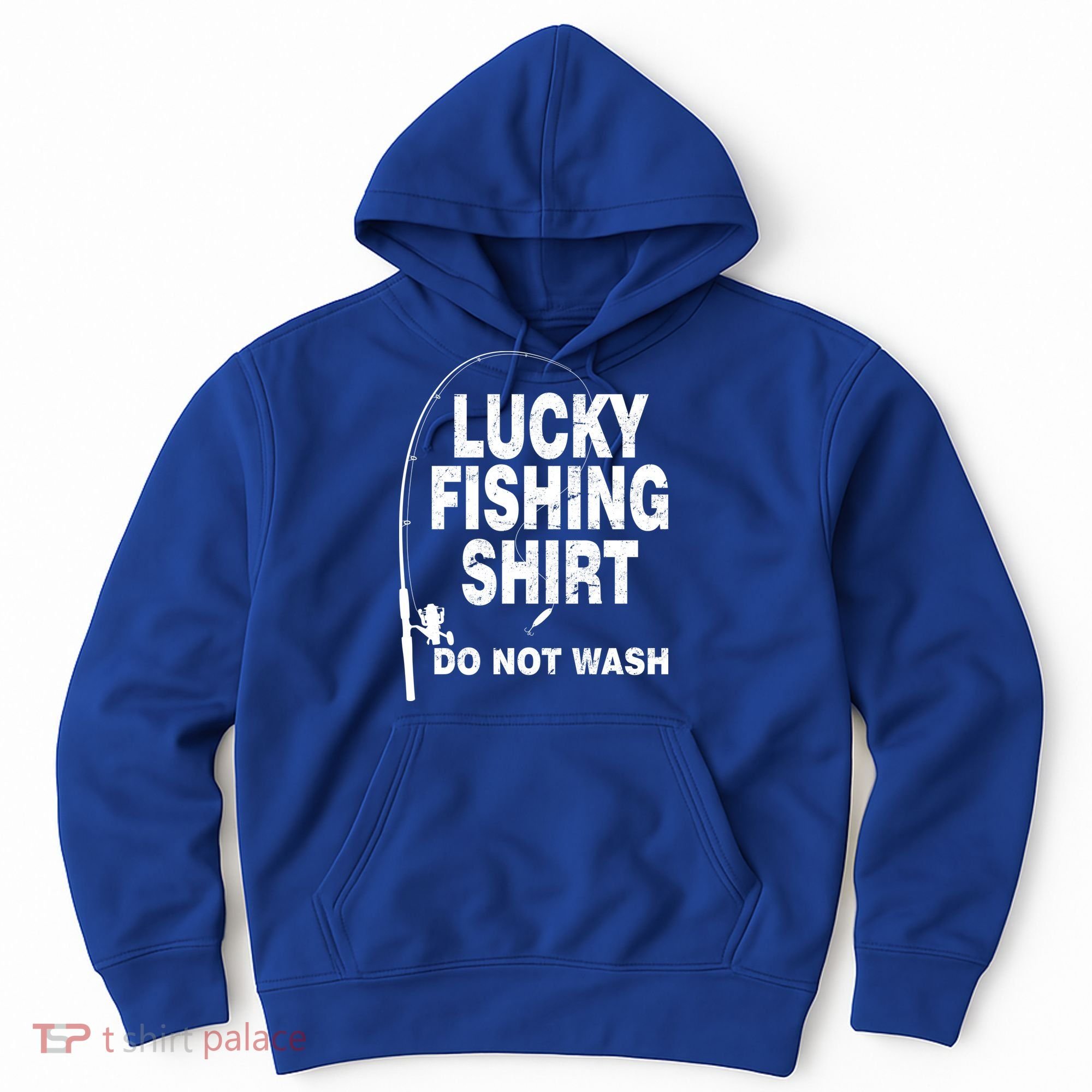 Lucky Fishing Shirt Do Not Wash Hoodie