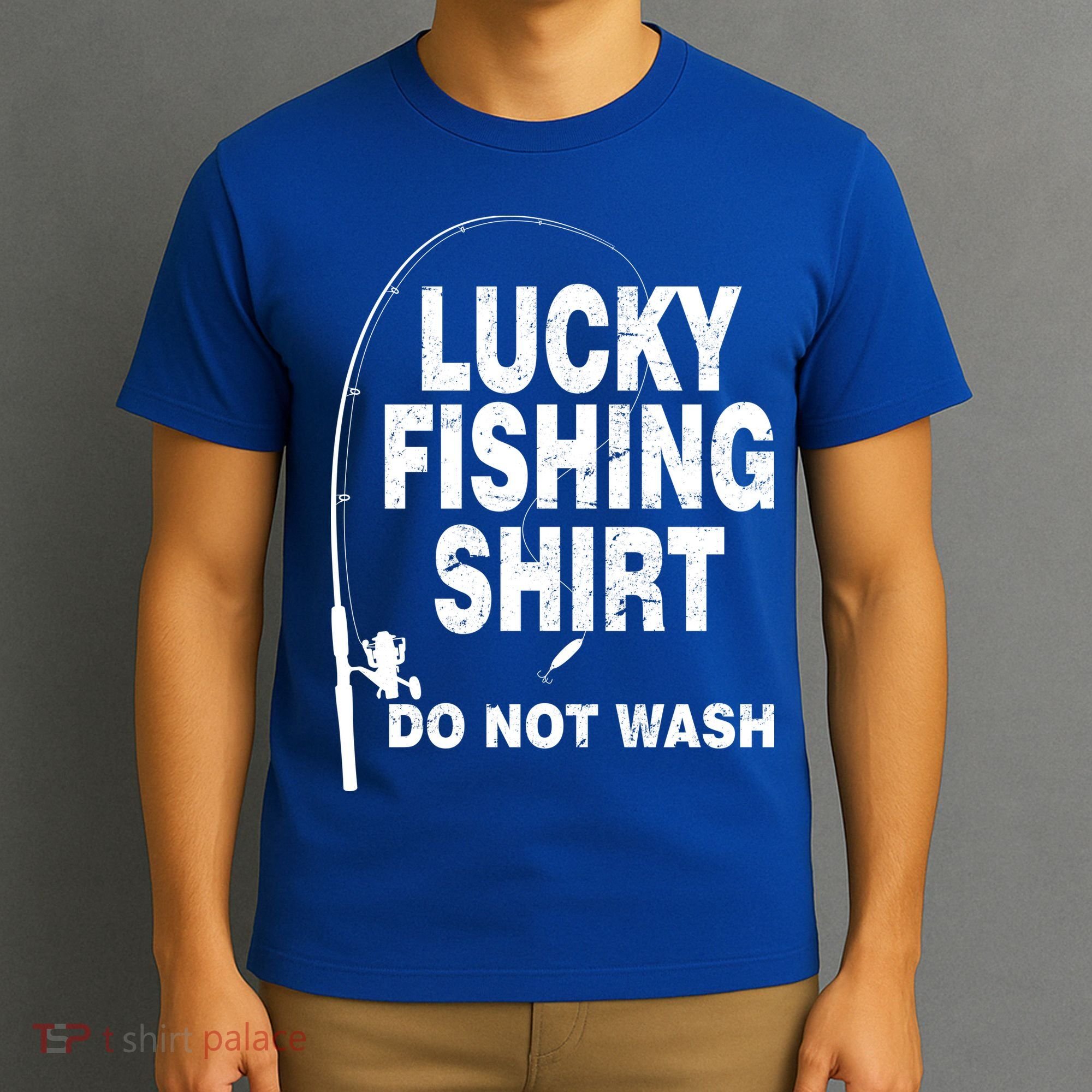 Lucky Fishing Shirt Do Not Wash T-Shirt