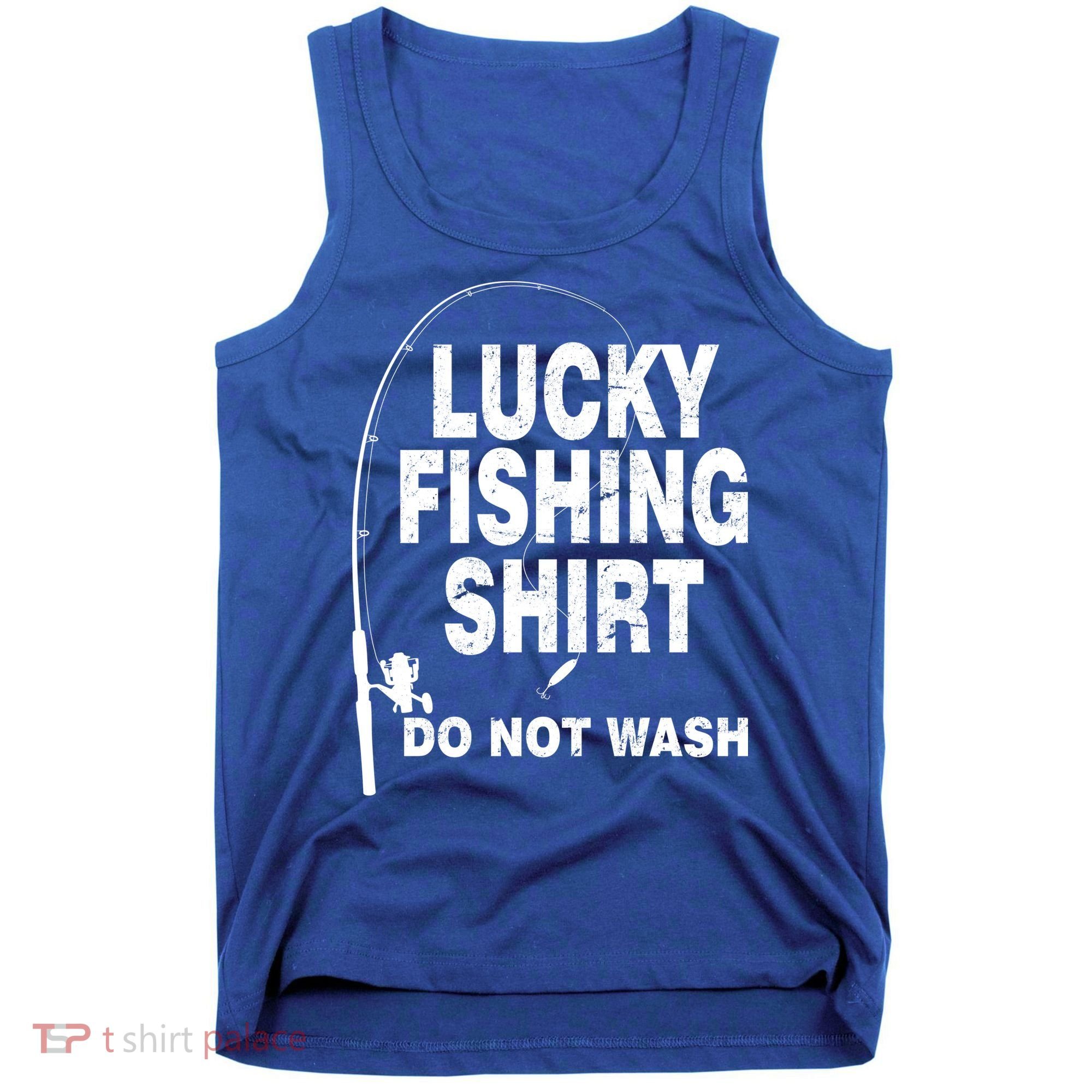 Lucky Fishing Shirt Do Not Wash Tank Top