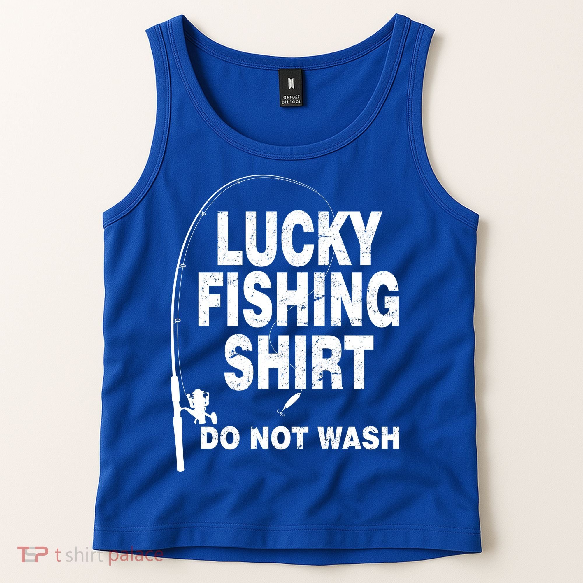 Lucky Fishing Shirt Do Not Wash Tank Top