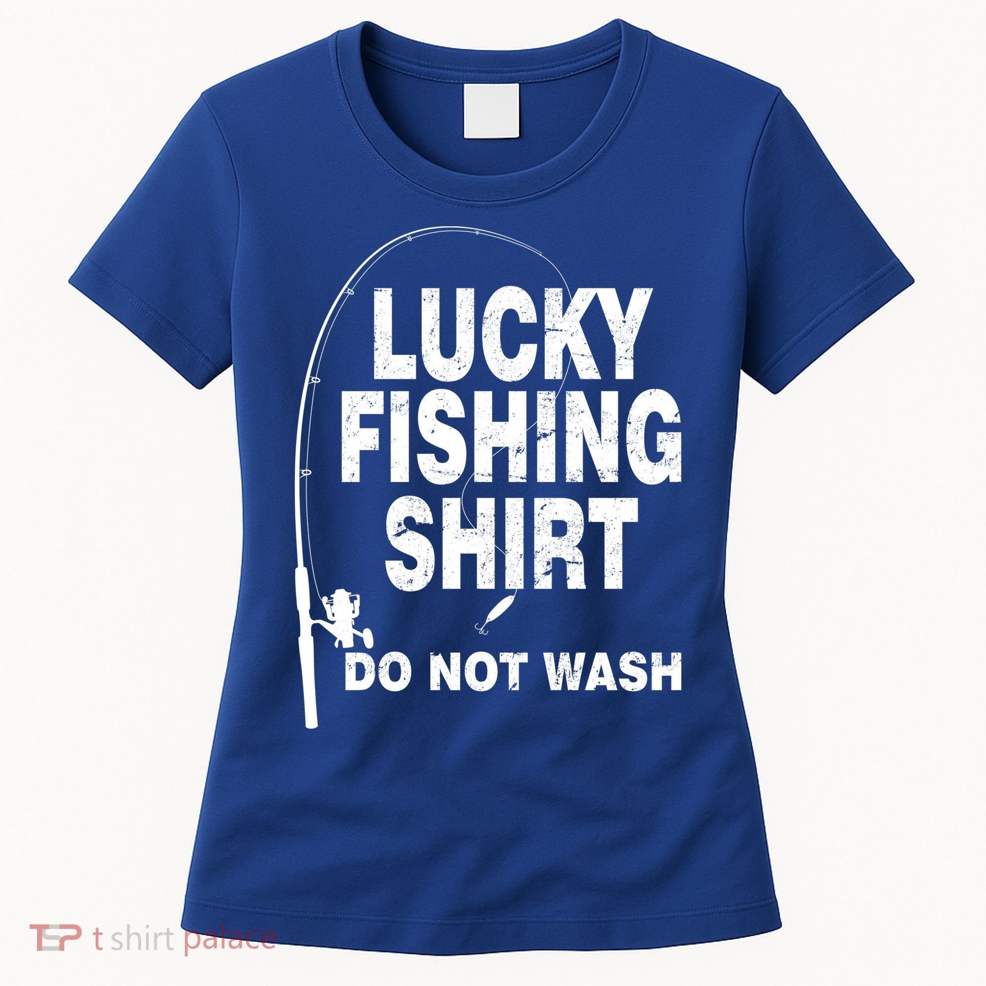 Lucky Fishing Shirt Do Not Wash Women's T-Shirt