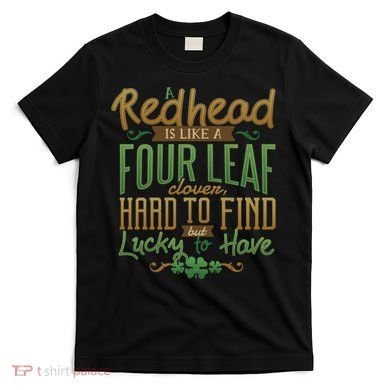 Lucky Redhead Four Leaf Clover T-Shirt