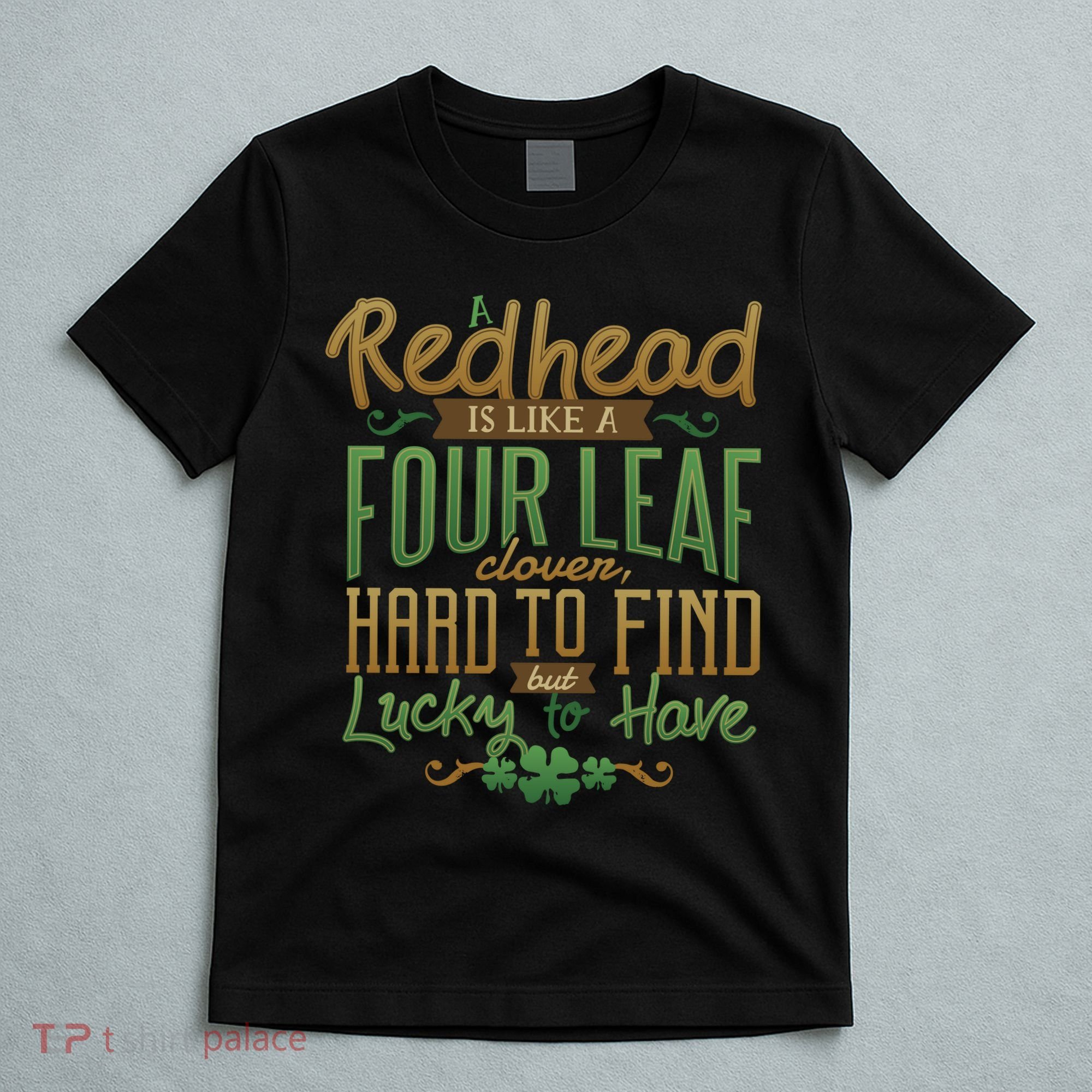 Lucky Redhead Four Leaf Clover T-Shirt
