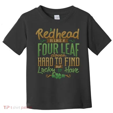 Lucky Redhead Four Leaf Clover Toddler T-Shirt