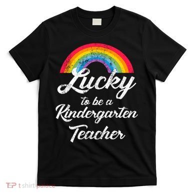 Lucky To Be A Kindergarten Teacher Cute Rainbow T-Shirt