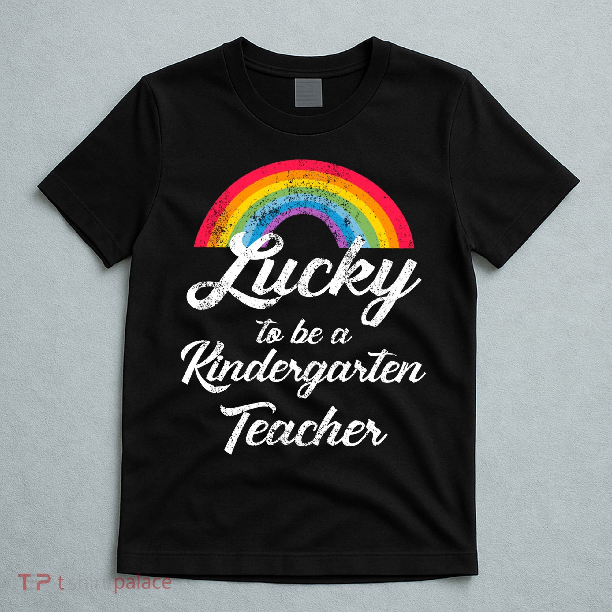 Lucky To Be A Kindergarten Teacher Cute Rainbow T-Shirt