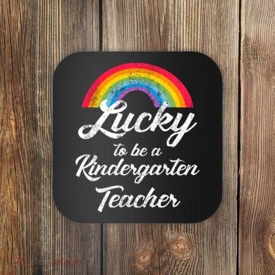 Lucky To Be A Kindergarten Teacher Cute Rainbow Coaster