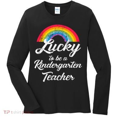 Lucky To Be A Kindergarten Teacher Cute Rainbow Women's Long Sleeve Shirt