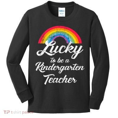 Lucky To Be A Kindergarten Teacher Cute Rainbow Kids Long Sleeve Shirt