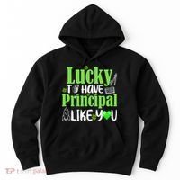 Lucky to Have Principal Like You Hoodie thumb 0