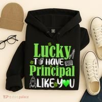 Lucky to Have Principal Like You Hoodie thumb 4