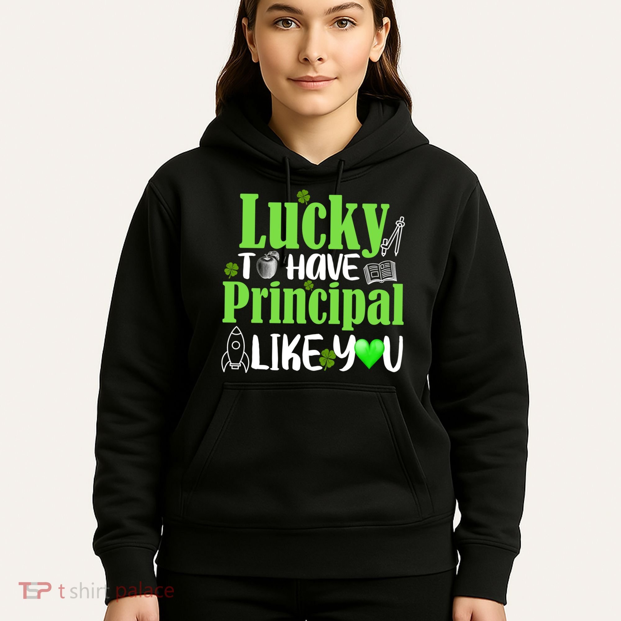 Lucky to Have Principal Like You Hoodie