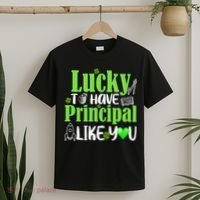 Lucky to Have Principal Like You T-Shirt thumb 2