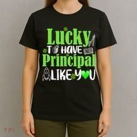 Lucky to Have Principal Like You T-Shirt thumb 4