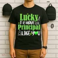 Lucky to Have Principal Like You T-Shirt thumb 6