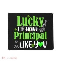 Lucky to Have Principal Like You Mousepad thumb 0