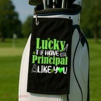 Lucky to Have Principal Like You Golf Towel thumb 2