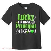 Lucky to Have Principal Like You Toddler T-Shirt thumb 0