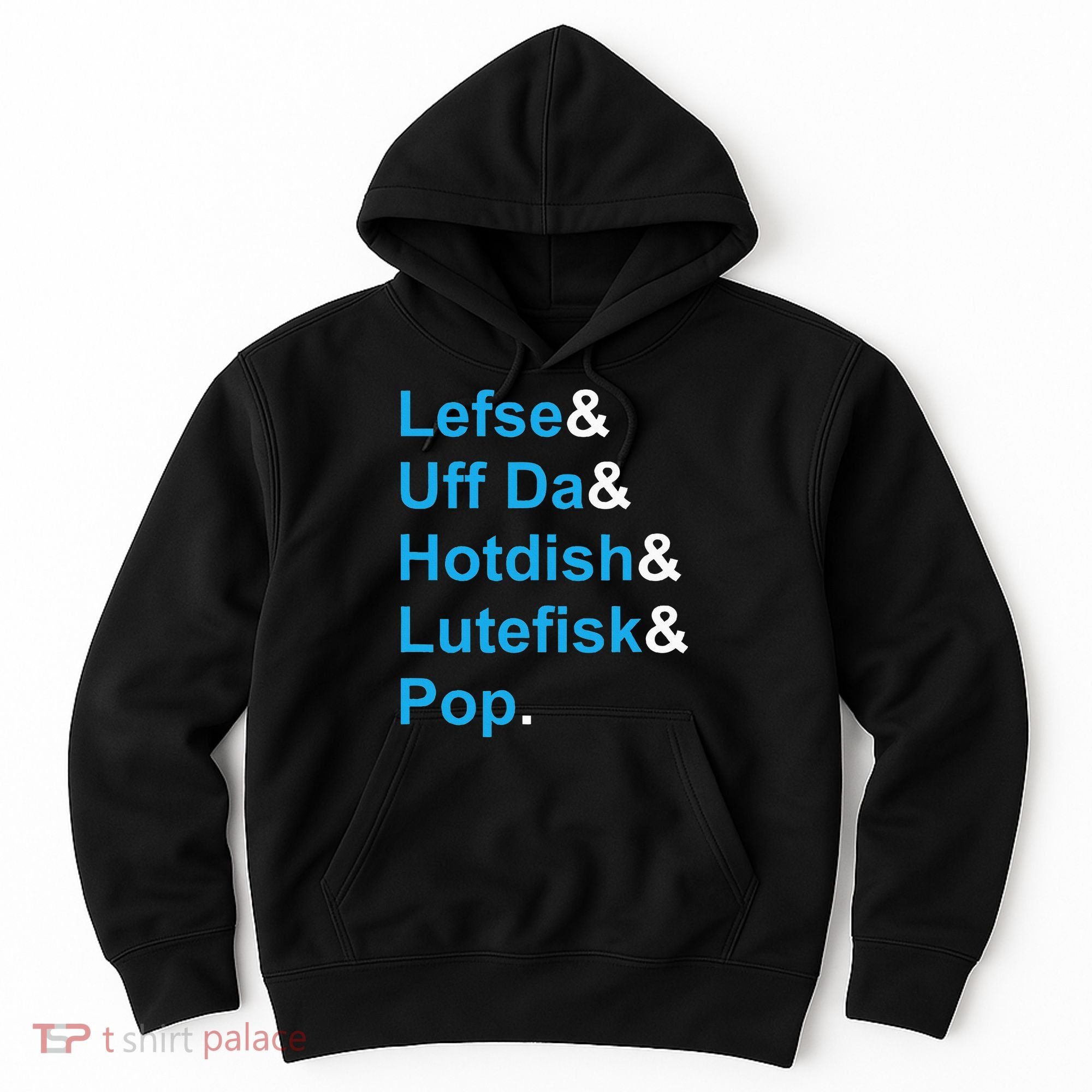 Lefse & Uff Da & Hotdish & Lutefisk & Pop Minnesota Hoodie