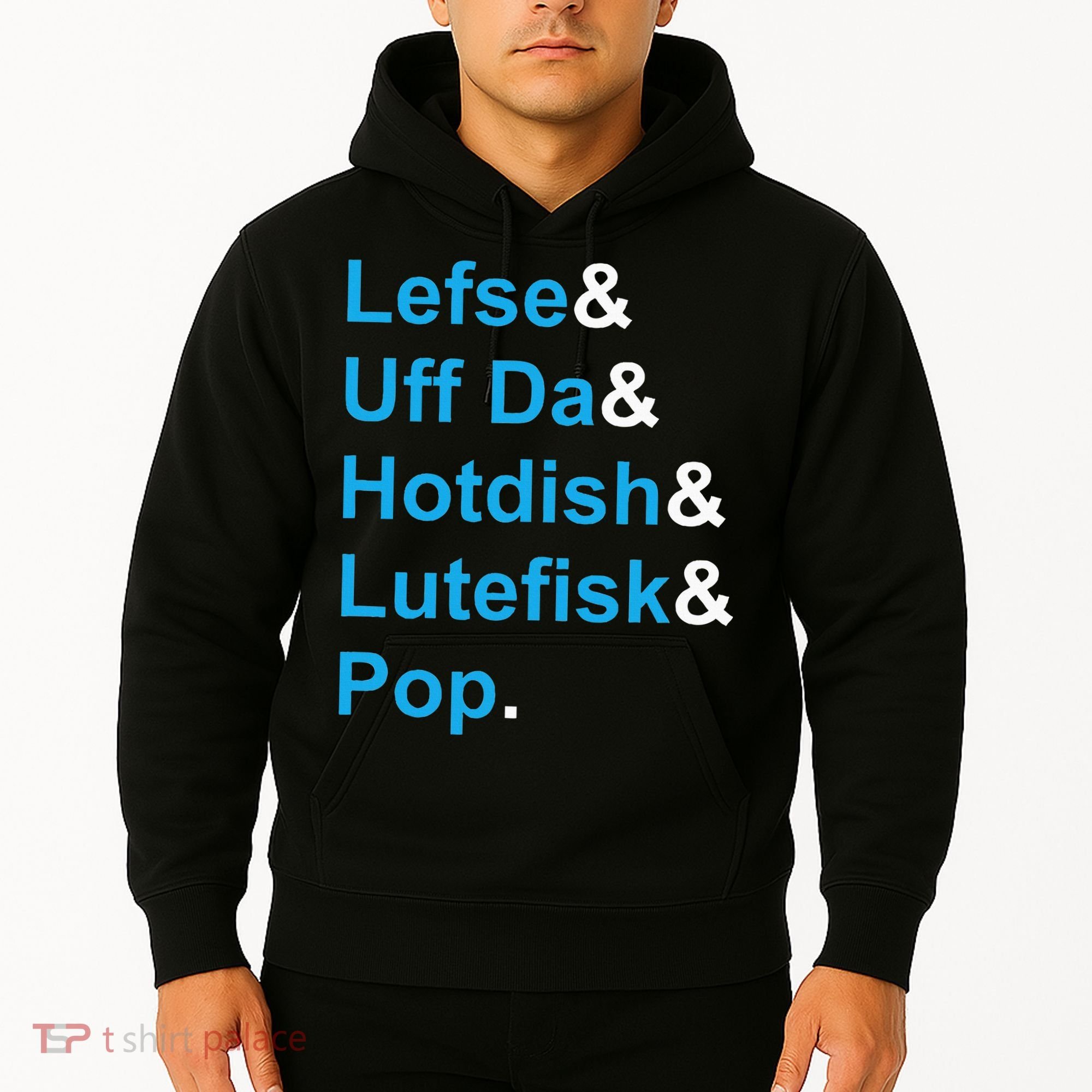 Lefse & Uff Da & Hotdish & Lutefisk & Pop Minnesota Hoodie