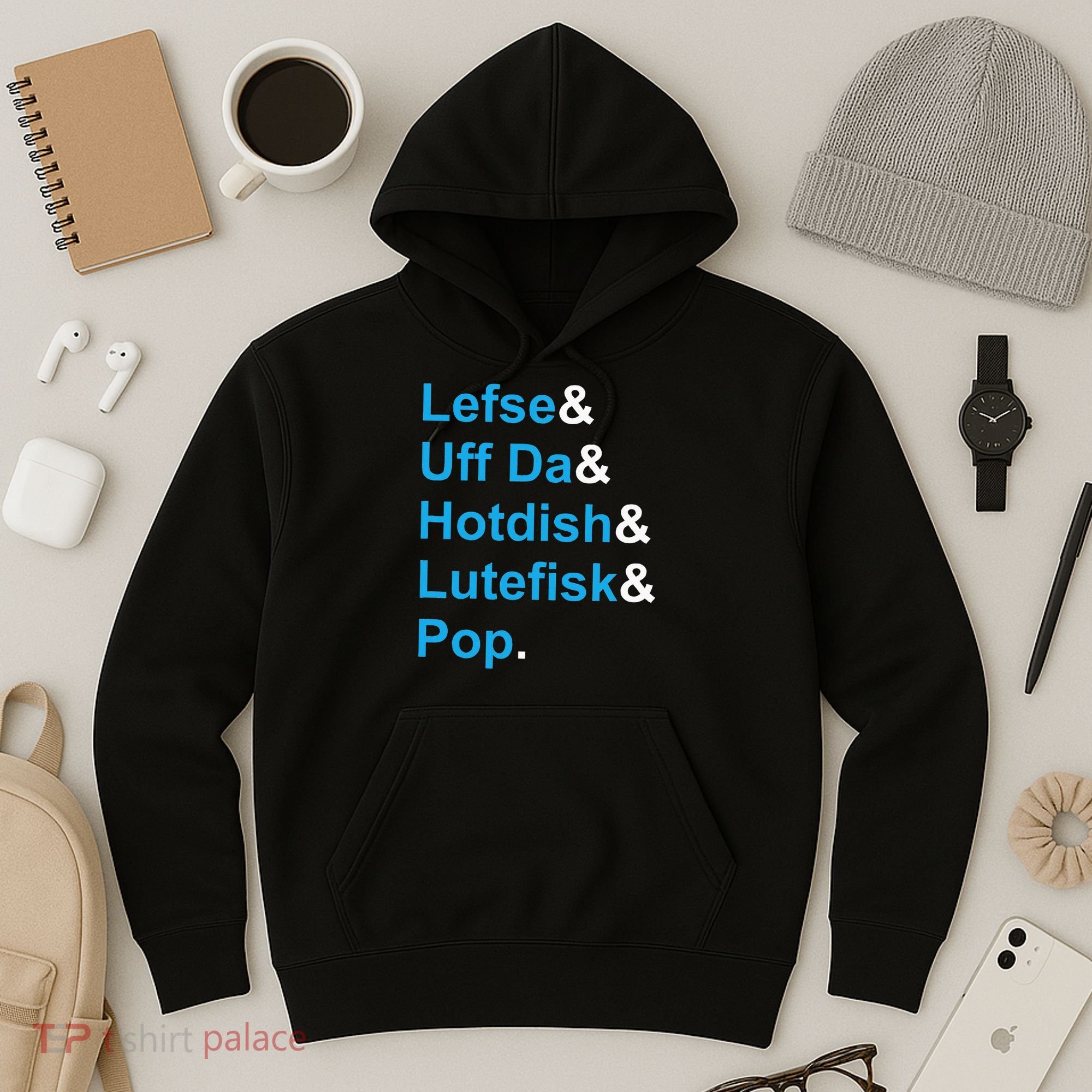 Lefse & Uff Da & Hotdish & Lutefisk & Pop Minnesota Hoodie